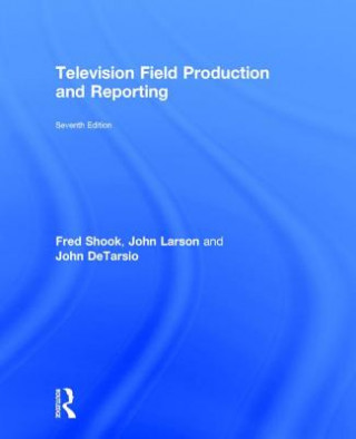 Carte Television Field Production and Reporting Fred Shook
