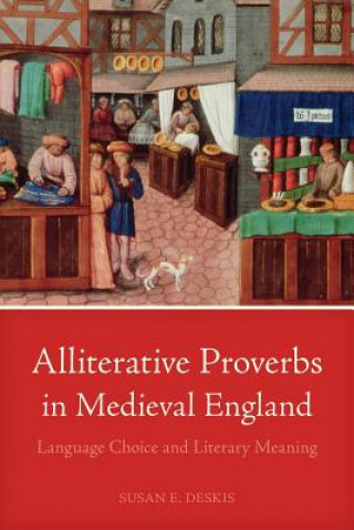 Carte Alliterative Proverbs in Medieval England SUSAN E. DESKIS