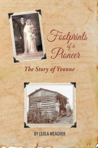 Книга Footprints of a Pioneer LEOLA MEAGHER