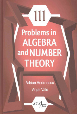 Kniha 111 Problems in Algebra and Number Theory Adrian Andreescu