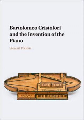 Książka Bartolomeo Cristofori and the Invention of the Piano POLLENS  STEWART