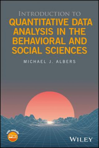 Carte Introduction to Quantitative Data Analysis in the Behavioral and Social Sciences Michael J. Albers