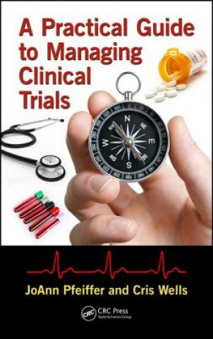 Книга Practical Guide to Managing Clinical Trials Cris Wells