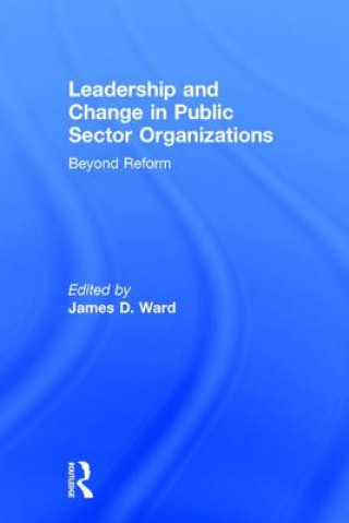 Kniha Leadership and Change in Public Sector Organizations 