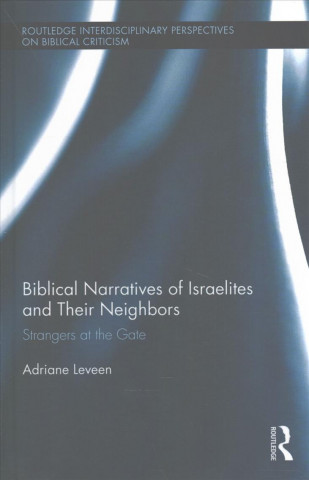 Knjiga Biblical Narratives of Israelites and their Neighbors Adrianne Leveen