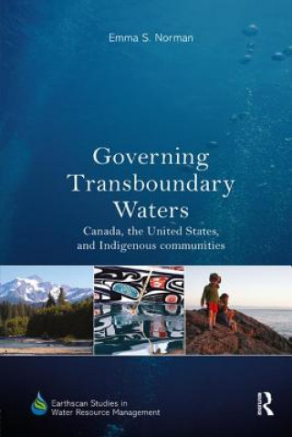 Книга Governing Transboundary Waters Emma S. Norman