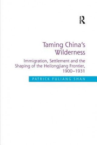 Könyv Taming China's Wilderness SHAN