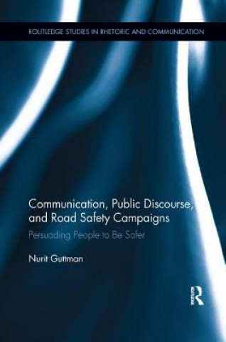 Carte Communication, Public Discourse, and Road Safety Campaigns Nurit Guttman