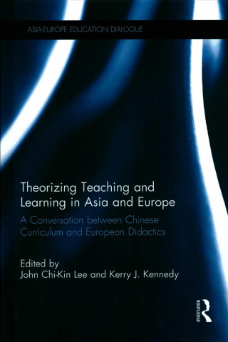 Könyv Theorizing Teaching and Learning in Asia and Europe 
