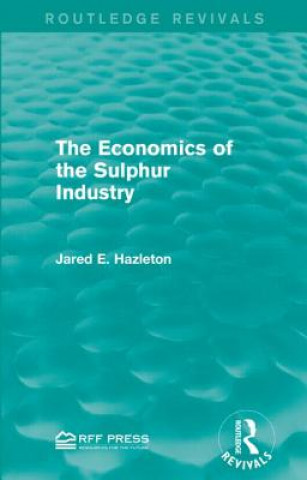 Kniha Economics of the Sulphur Industry HAZLETON