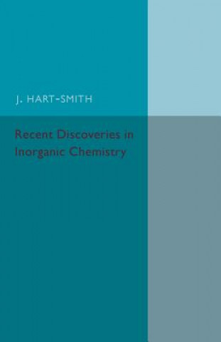 Kniha Recent Discoveries in Inorganic Chemistry J. Hart-Smith