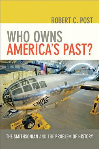 Könyv Who Owns America's Past? Robert C. Post