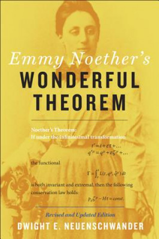 Carte Emmy Noether's Wonderful Theorem Dwight E. Neuenschwander