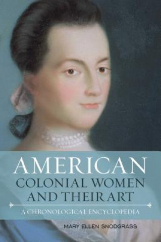 Książka American Colonial Women and Their Art Mary Ellen Snodgrass