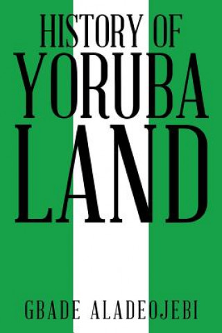 Carte History of Yoruba Land GBADE ALADEOJEBI