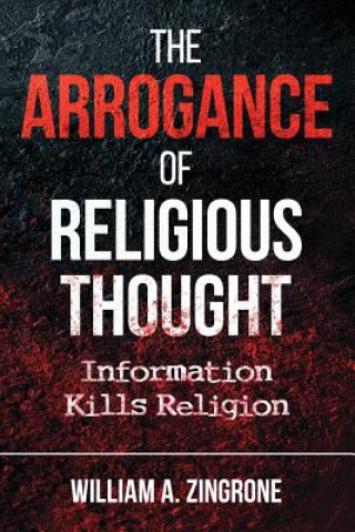 Carte Arrogance of Religious Thought WILLIAM A. ZINGRONE