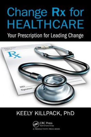 Kniha Change Rx for Healthcare KILLPACK