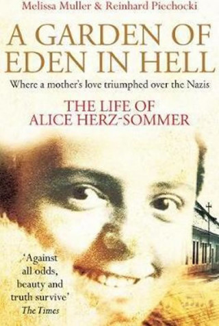 Carte Garden of Eden in Hell: The Life of Alice Herz-Sommer Melissa Muller