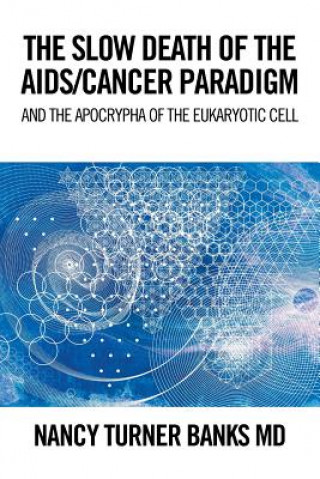 Buch Slow Death of the Aids/Cancer Paradigm NANCY TURN BANKS MD