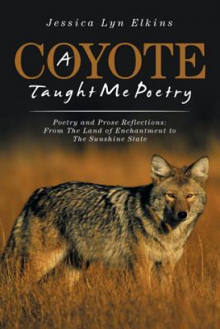 Book Coyote Taught Me Poetry JESSICA LYN ELKINS