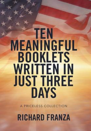 Könyv Ten Meaningful Booklets written in Just Three Days RICHARD FRANZA