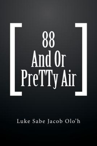 Könyv 88 And Or PreTTy Air LUKE SABE JACOB OLO'