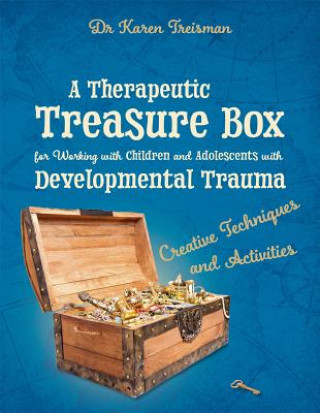 Kniha Therapeutic Treasure Box for Working with Children and Adolescents with Developmental Trauma TREISMAN   KAREN