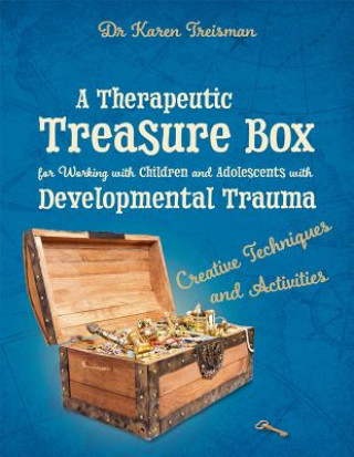 Knjiga Therapeutic Treasure Box for Working with Children and Adolescents with Developmental Trauma TREISMAN   KAREN