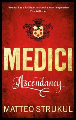 Kniha Medici ~ Ascendancy Matteo Strukul