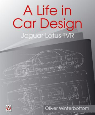 Kniha Life in Car Design - Jaguar, Lotus, TVR Oliver Winterbottom