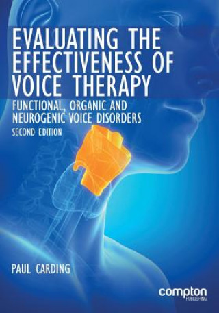 Knjiga Evaluating the Effectiveness of Voice Therapy Paul Carding