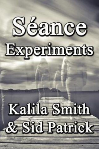 Könyv Seance Experiments KALILA SMITH