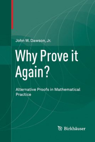 Kniha Why Prove it Again? Jr. John W. Dawson