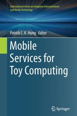 Buch Mobile Services for Toy Computing Patrick C. K. Hung