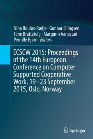 Książka ECSCW 2015: Proceedings of the 14th European Conference on Computer Supported Cooperative Work, 19-23 September 2015, Oslo, Norway Margunn Aanestad