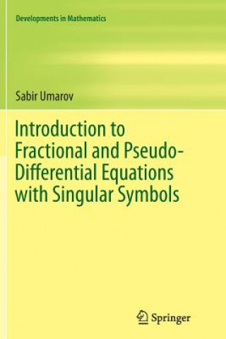 Kniha Introduction to Fractional and Pseudo-Differential Equations with Singular Symbols Sabir Umarov