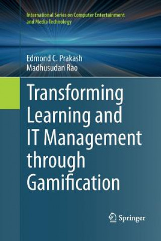 Kniha Transforming Learning and IT Management through Gamification Edmond C. Prakash