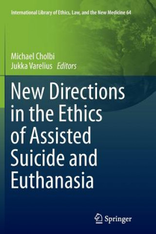 Book New Directions in the Ethics of Assisted Suicide and Euthanasia Michael Cholbi
