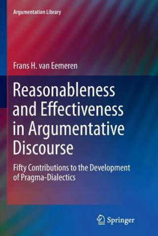 Könyv Reasonableness and Effectiveness in Argumentative Discourse Frans H. van Eemeren