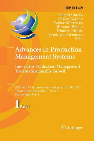Könyv Advances in Production Management Systems: Innovative Production Management Towards Sustainable Growth Gregor von Cieminski