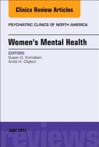 Carte Women's Mental Health, An Issue of Psychiatric Clinics of North America Anita H. Clayton