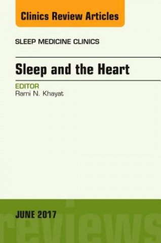 Kniha Sleep and the Heart, An Issue of Sleep Medicine Clinics Rami N. Khayat