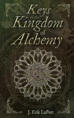 Carte Keys to the Kingdom of Alchemy J. Erik LaPort