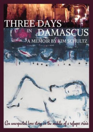 Livre Three Days in Damascus Kim Schultz