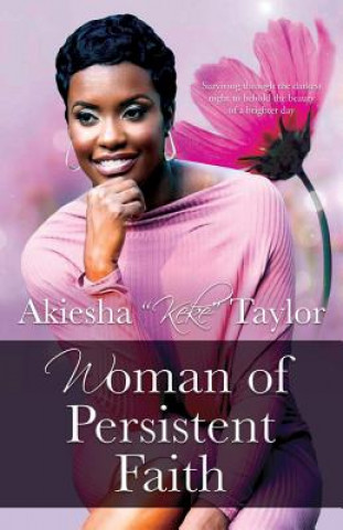 Книга Woman of Persistent Faith Akiesha Taylor