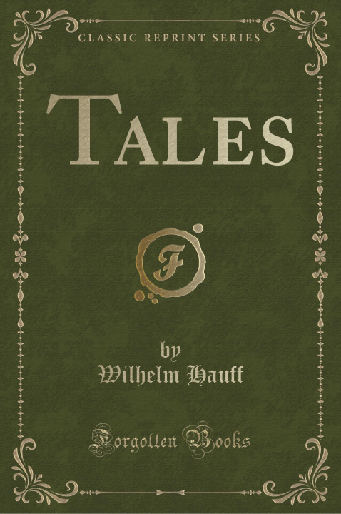 Kniha Tales (Classic Reprint) Wilhelm Hauff