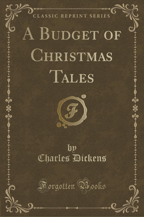 Kniha A Budget of Christmas Tales (Classic Reprint) Charles Dickens