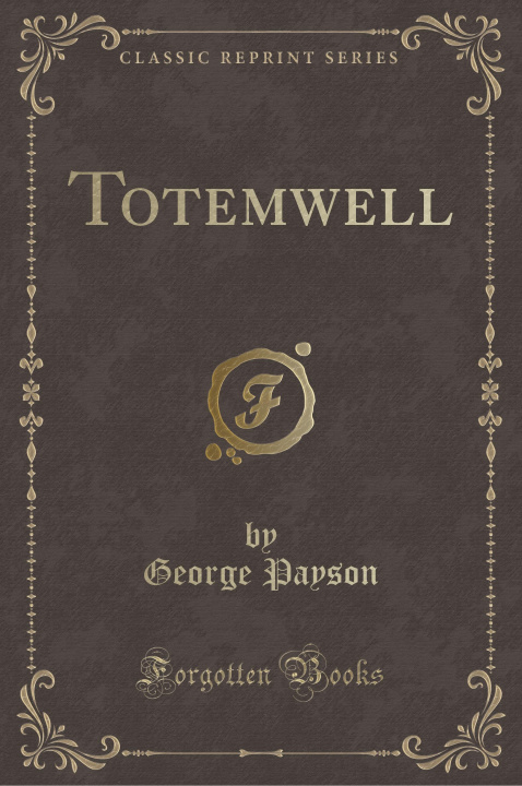 Carte Totemwell (Classic Reprint) George Payson