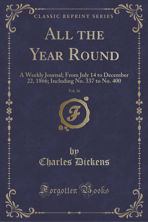 Book All the Year Round, Vol. 16 Charles Dickens