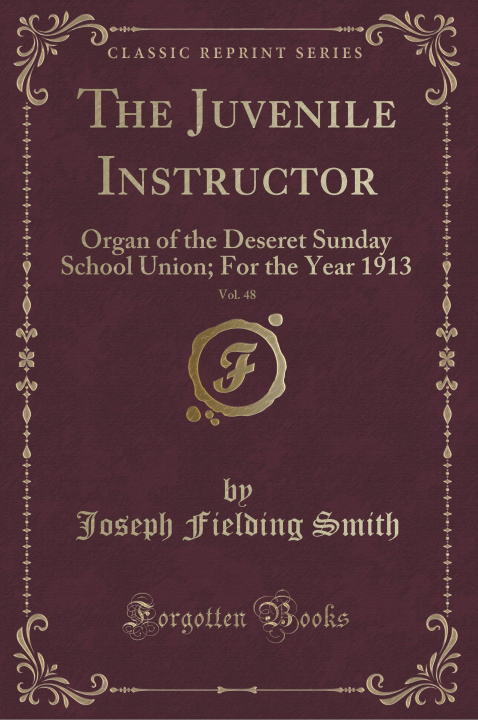 Kniha The Juvenile Instructor, Vol. 48 Joseph Fielding Smith